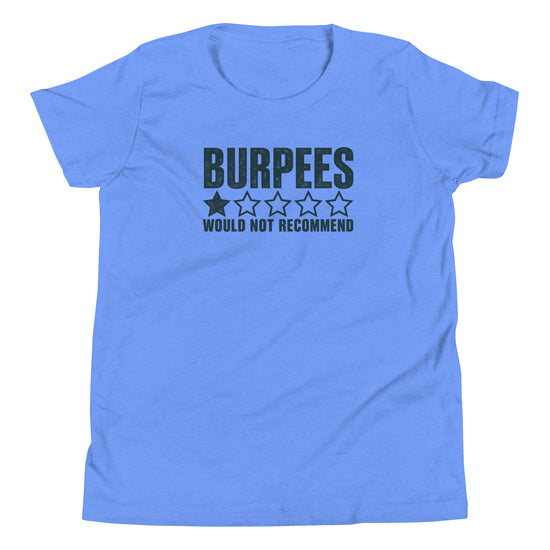 Burpees: Would Not Recommend Youth T-Shirt