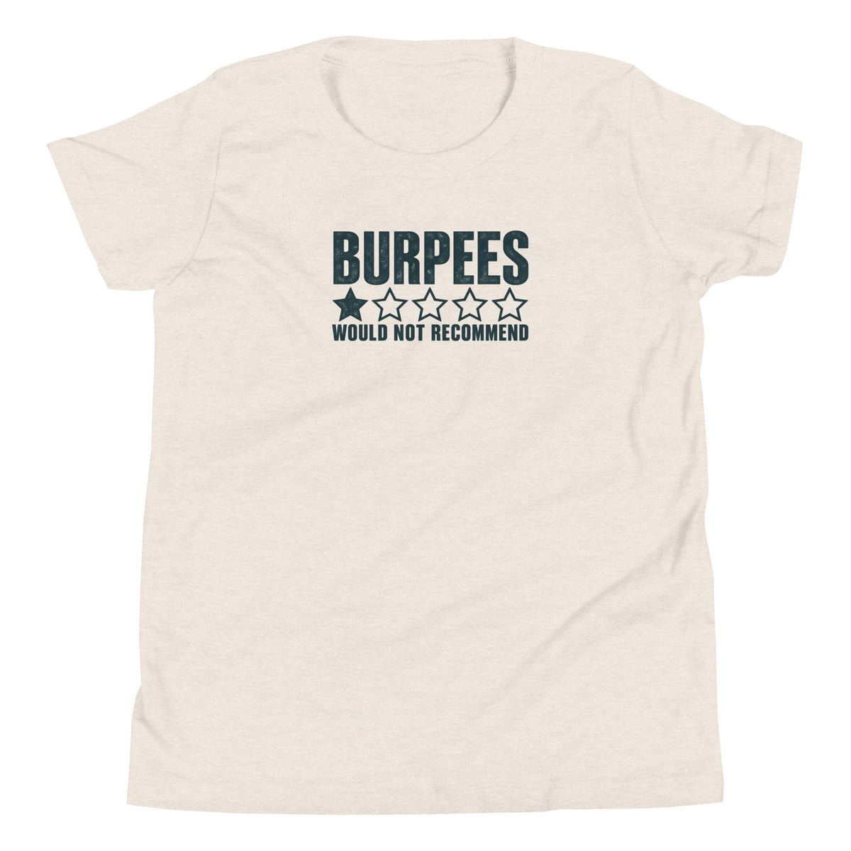 Burpees: Would Not Recommend Youth T-Shirt