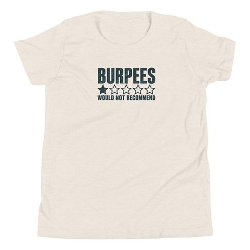 Burpees: Would Not Recommend Youth T-Shirt
