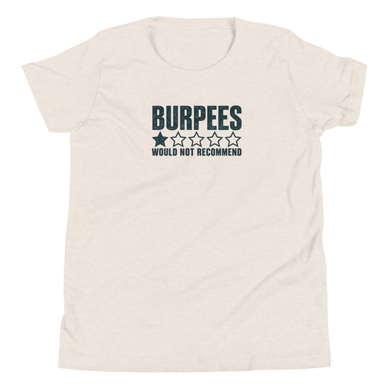 Burpees: Would Not Recommend Youth T-Shirt