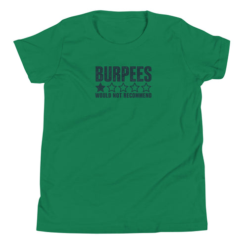 Burpees: Would Not Recommend Youth T-Shirt