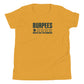 Burpees: Would Not Recommend Youth T-Shirt