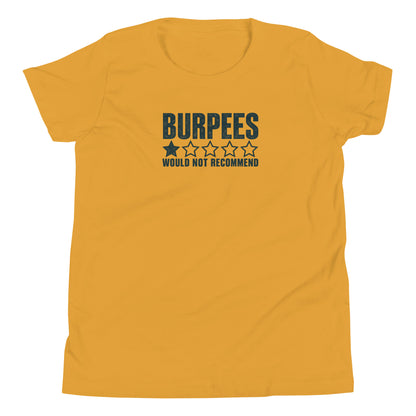 Burpees: Would Not Recommend Youth T-Shirt