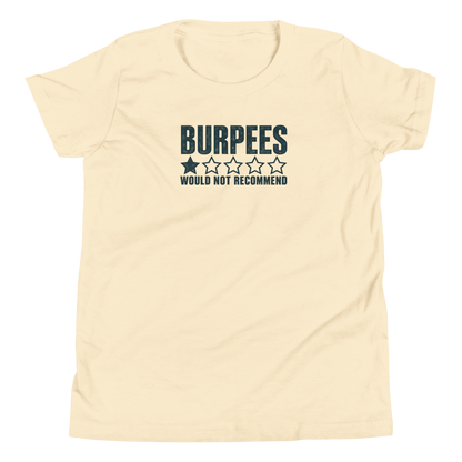 Burpees: Would Not Recommend Youth T-Shirt
