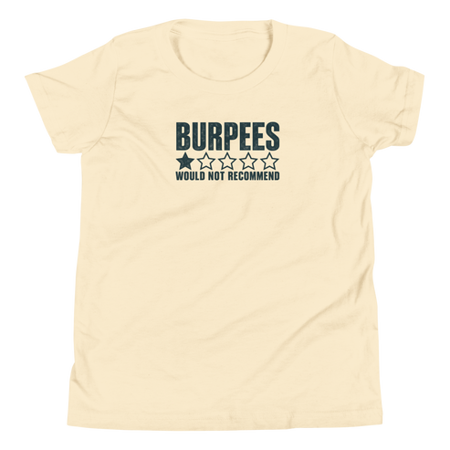 Burpees: Would Not Recommend Youth T-Shirt