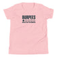 Burpees: Would Not Recommend Youth T-Shirt