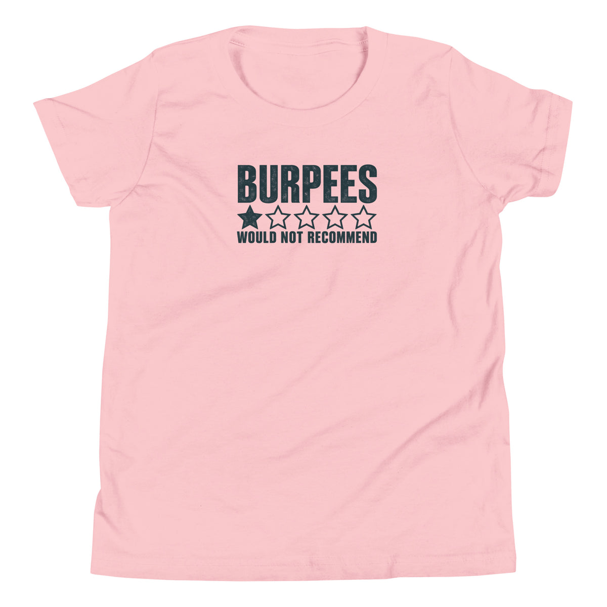 Burpees: Would Not Recommend Youth T-Shirt