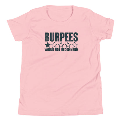 Burpees: Would Not Recommend Youth T-Shirt