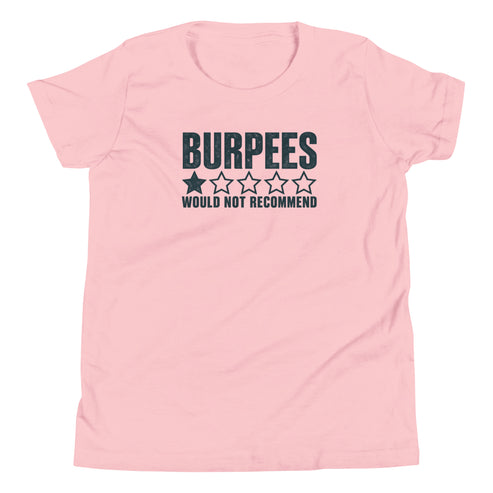 Burpees: Would Not Recommend Youth T-Shirt