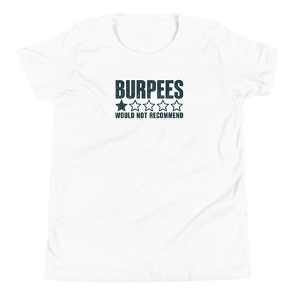 Burpees: Would Not Recommend Youth T-Shirt