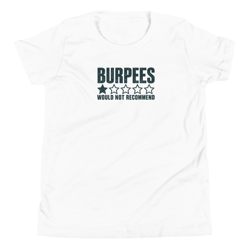 Burpees: Would Not Recommend Youth T-Shirt