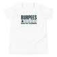 Burpees: Would Not Recommend Youth T-Shirt
