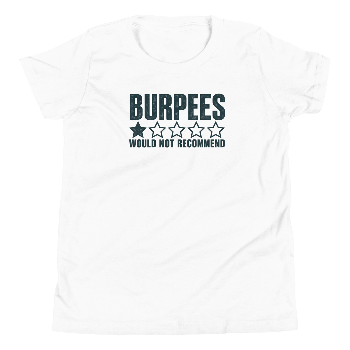 Burpees: Would Not Recommend Youth T-Shirt